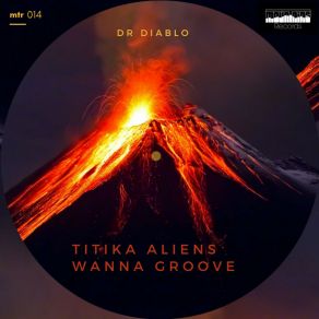 Download track Aliens Wanna Groove (Original Mix) Dr. Diablo