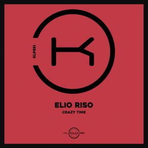 Download track Crazy Time (Original Mix) Elio Riso