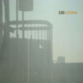 Download track Loona (Original Mix) Ebb