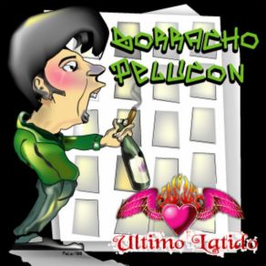 Download track Borracho Y Pelucon _ MASTER Último Latido