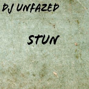 Download track Stun (Forever Daze Remix) DJ Unfazed