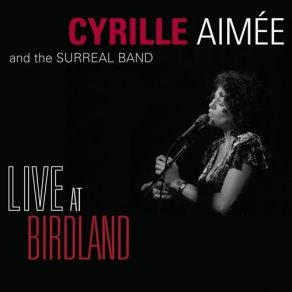 Download track The Lamp Is Low Cyrille Aimee, The Surreal Band