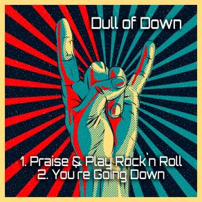 Download track Praise & Play Rock´n Roll Dull Of Down