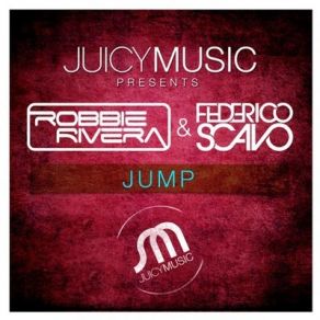 Download track Jump (Original Mix) Robbie Rivera, Federico Scavo