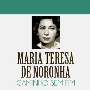 Download track Caminho Sem Fim Maria Teresa De Noronha