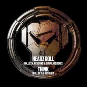 Download track Headz Roll (Ink, Loxy, Resound & Gremlinz Remix) Resound, Ink, LoxyLoxy Ink