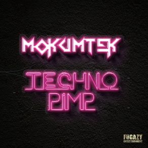 Download track Techno Pimp Mokumtek