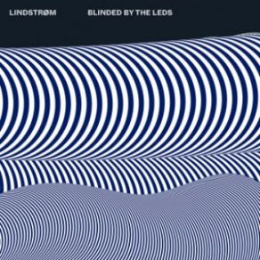 Download track Blinded By The LEDs (Edit) Lindstrøm