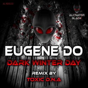 Download track Dark Winter Day (Toxic D. N. A Remix) Eugene DoToxic D. N. A