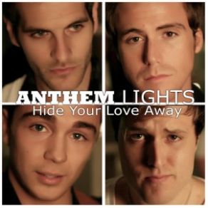 Download track Hide Your Love Away Anthem Lights