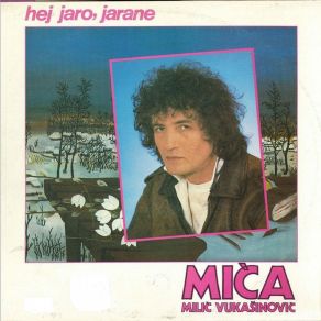 Download track Hej Jaro Jarane Milic Vukasinovic