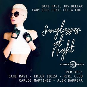 Download track Sunglasses At Night (Alex Barrera Remix) Celia Fox