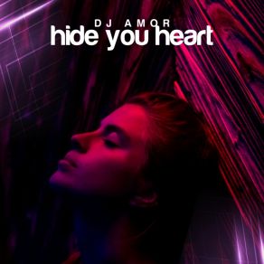 Download track Hide You Heart (Radio Mix) DJ Amor