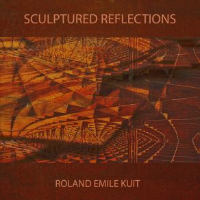 Download track Sculptured Reflection 24 Roland Emile Kuit