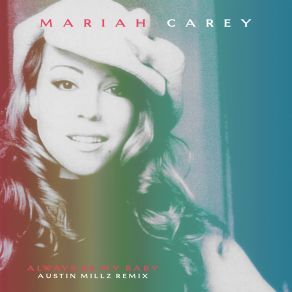 Download track Always Be My Baby (Austin Millz Remix) Mariah CareyAustin Millz