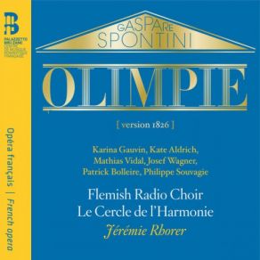 Download track Olimpie, Acte I Cérémonie Dieux, Auteurs De Mon Être Karina Gauvin, Jeremie Rhorer, Kate Aldrich, Le Cercle De L'Harmonie, Flemish Radio Choir