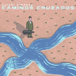 Download track Caminos Cruzados Luisvi Jiménez