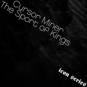 Download track The Sport Of Kings (Starcluster Remix) Cursor MinerStarcluster