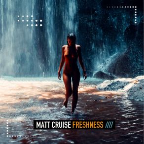 Download track Freshness (Extended Mix) Matt Cruise