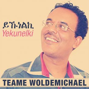 Download track Kem Weriu Aykonen (Eritrean Music) Teame Weledemichael