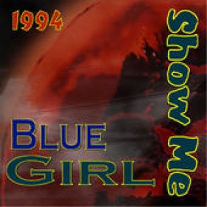 Download track Show Me (Vocal Mix) Blue Girl