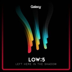 Download track Left Here In The Shadow Low5