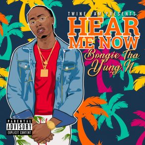 Download track Hear Me Now Bongie Tha Yung'n