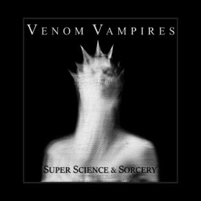 Download track Super Science & Sorcery Venom Vampires