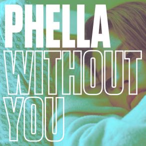 Download track Without You (Extended) Phella