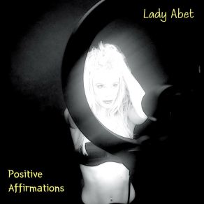 Download track Positive Affirmations - Chapter 1 Lady Abet