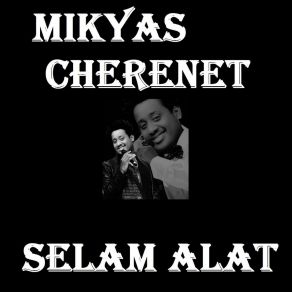 Download track Amnatalehu Mikyas Cherenet