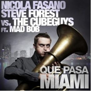 Download track Que Pasa Miami (Miami Rockets Mix) Nicola Fasano, Steve Forest, The Cube Guys, Mad Bob