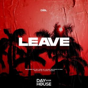 Download track Leave (Extended Mix) DBL