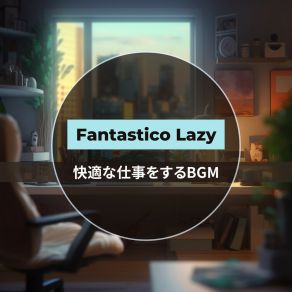 Download track Just The Right Amount Fantastico Lazy