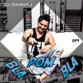 Download track Pom Bla Bla (Extended Mix) DJ Sanny J