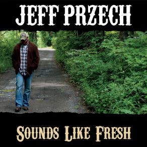 Download track Angry All The Time Jeff Przech