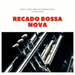 Download track Recado Bossa Nova, Pt. 2 Zoot Sims