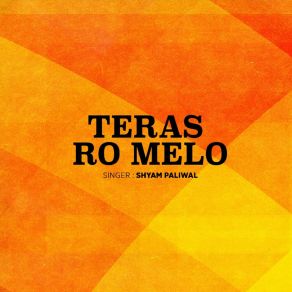 Download track Teras Ro Melo Jor Ro Shyam Paliwal