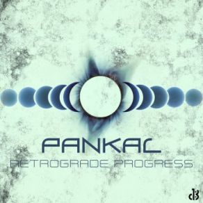 Download track Retrograde Progress PanKal