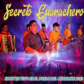 Download track Deja De Llorar / Mientele / Dibujandote / Melina / Que Pasara Mañana / Volvere / (En Vivo) SECRETO GUARACHERO