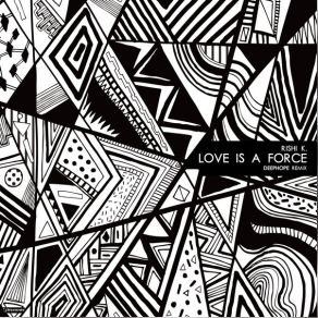 Download track Love Is A Force (Deephope Remix) Rishi K.