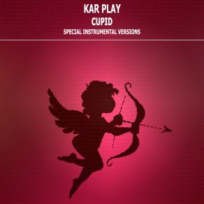 Download track Cupid (Edit Instrumental Without Drum) Kar Play