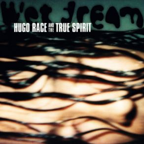 Download track Pervertine Daze Hugo Race & True Spirit