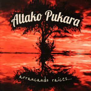 Download track Arrancando Raices Altako Pukara