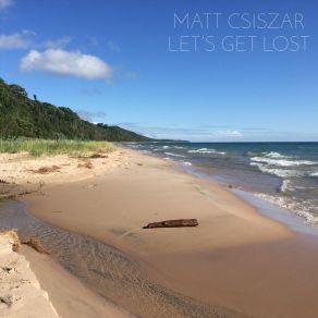 Download track The Test Of Time Matt Csiszar