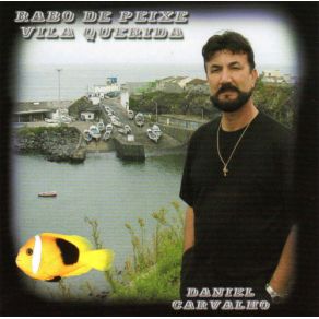 Download track Rabo De Peixe Vila Querida Daniel Carvalho