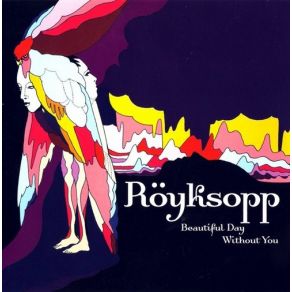 Download track Beautiful Day Without You (Album Version) Röyksopp