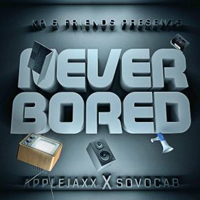 Download track Never Bored Applejaxx