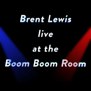 Download track The Boom Boom Room Brent Lewis