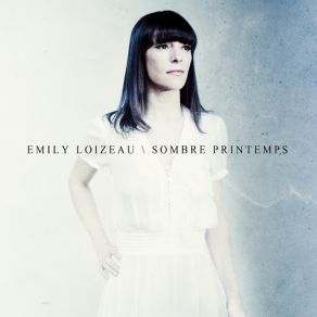 Download track Sombre Printemps Emily Loizeau